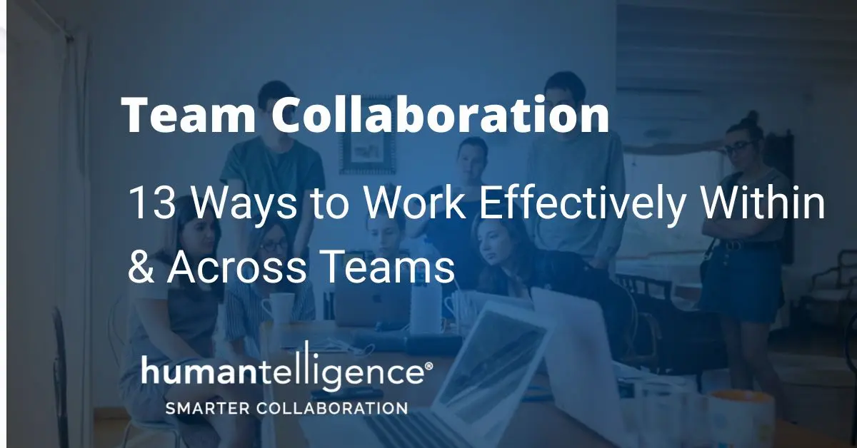 13 Ways to Work Effectively Across Teams