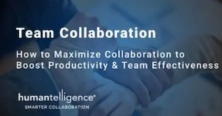 How to Maximize Team Collaboration to Boost Productivity & Engagement