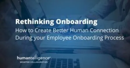 Rethinking Employee Onboarding: How to Create Better Human Connection