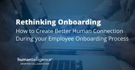 Rethinking Employee Onboarding: How to Create Better Human Connection