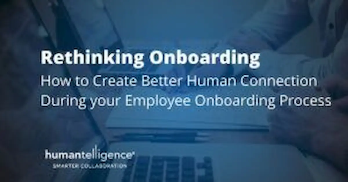 Rethinking Employee Onboarding: How to Create Better Human Connection