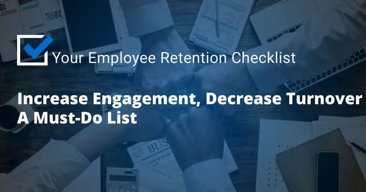 Improving Employee Retention: A Must-Do List