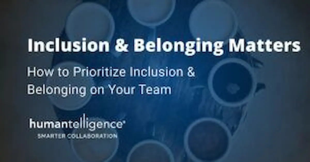 How to Prioritize Inclusion & Belonging on Your Team