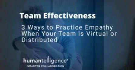 3 Ways Practicing Empathy Improves Team Effectiveness