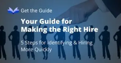 Your Step-by Step-Guide for Making the Right Hire