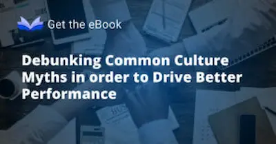 Debunking Common Culture Myths to Drive Better Performance