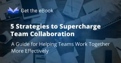 5 Strategies to Supercharge Team Collaboration